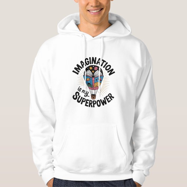 Imagination is my Superpower Hoodie (Front)