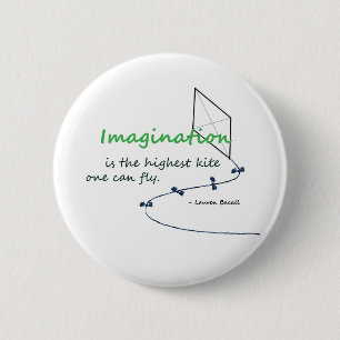 "Imagination is the Highest Kite" 6 Cm Round Badge