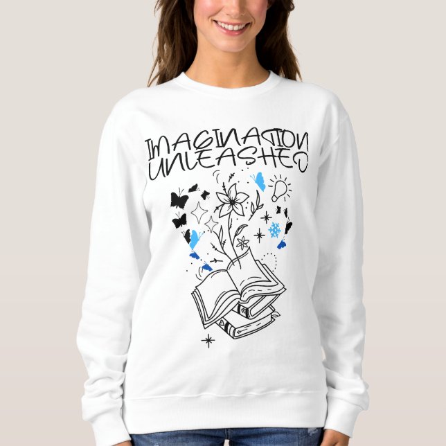 Imagination Unleased.w Sweatshirt (Front)