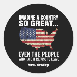 Imagine A Country So Great Patriotic USA Map  Classic Round Sticker