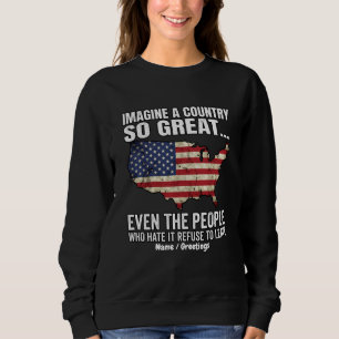 Imagine A Country So Great Patriotic USA Map Sweatshirt