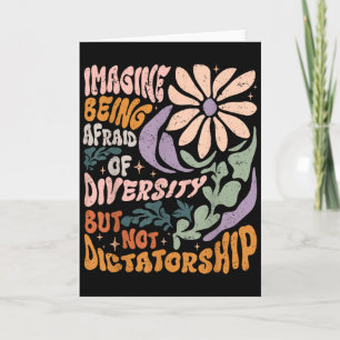 Imagine Being Afraid Of Diversity But Not Dictator Card