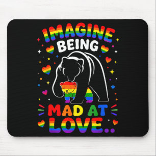 Imagine being mad at love lgbtq pride rainbow bear mouse pad