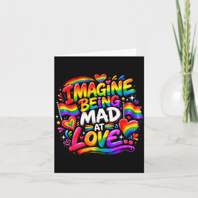 Imagine being mad at love pride rainbow equality  card (Front)