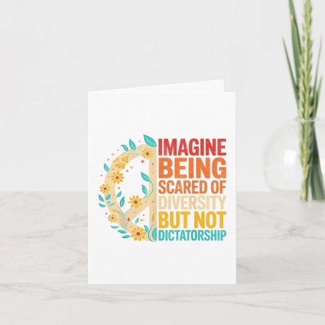 Imagine Being Scared Of Diversity But Not Dictator Card (Front)