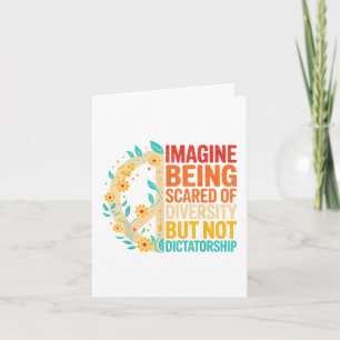 Imagine Being Scared Of Diversity But Not Dictator Card