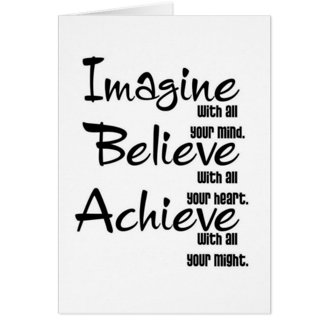 IMAGINE BELIEVE ACHIEVE WITH ALL YOUR MIND HEART (Front)