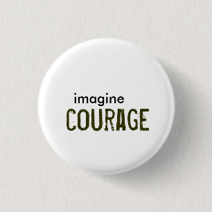 imagine, courage 3 cm round badge