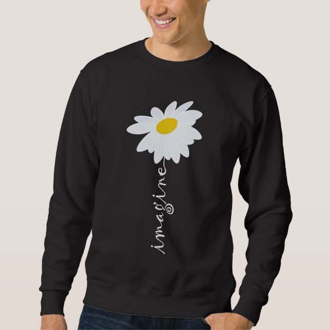 Imagine Daisy Flower Sweatshirt (Front)