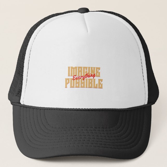 Imagine Everything Possible Quote Motivation Trucker Hat (Front)