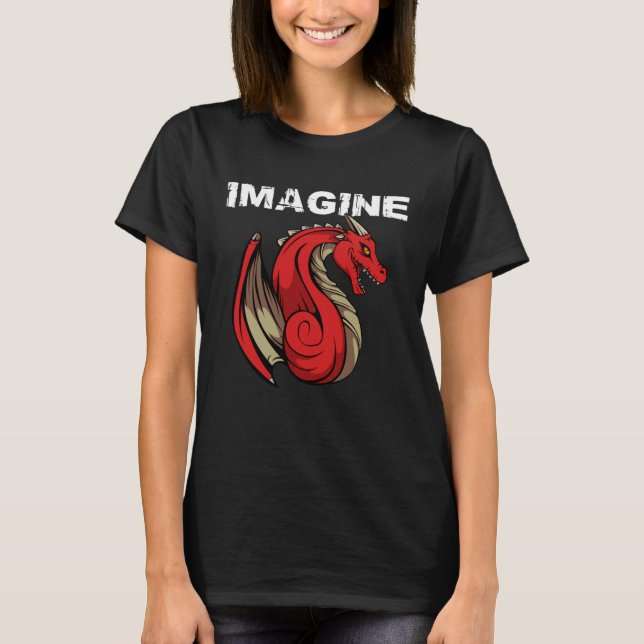 Imagine Fantasy Dragon Epic Tattoo Style Dragon Be T-Shirt (Front)