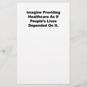 Imagine Healthcare People's Lives Depend On Stationery