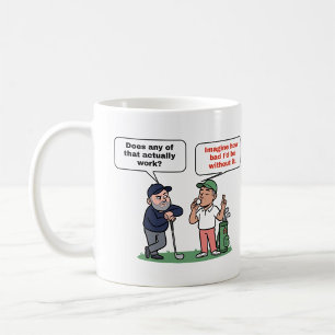 Imagine How Bad I'd Be: Lucky Golfer Mug