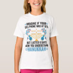 Imagine If Your Cell Phone Was At 10% But Lasted 8 T-Shirt<br><div class="desc">chanukah, menorah, hanukkah, dreidel, jewish, gift, holiday, religion, christmas, </div>