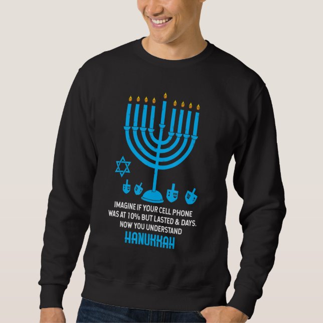 Imagine If Your Cellphone Was At 10 Chanukah Hanuk Sweatshirt (Front)