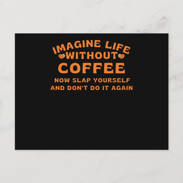 Imagine life without coffee postcard (Front)