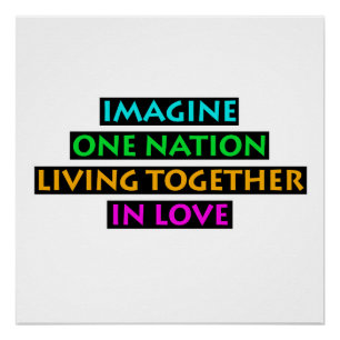 Imagine One Nation Living Together In Love Poster