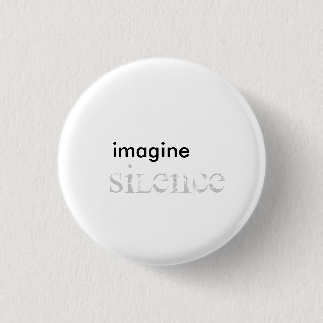 imagine, silence 3 cm round badge (Front)