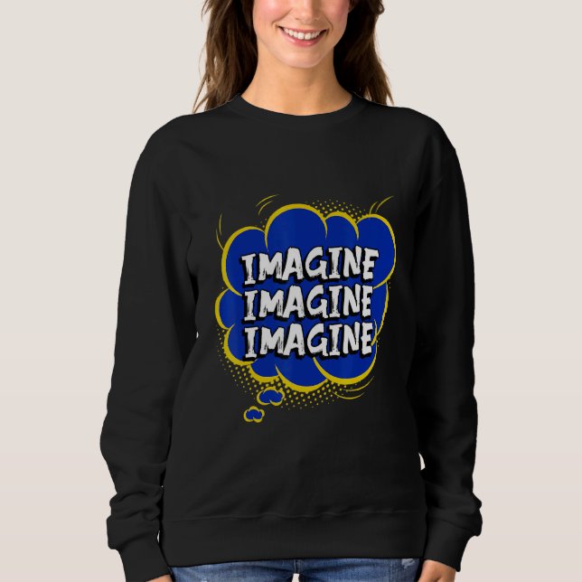 Imagine Thought Bubbles Artwork Sweatshirt (Front)