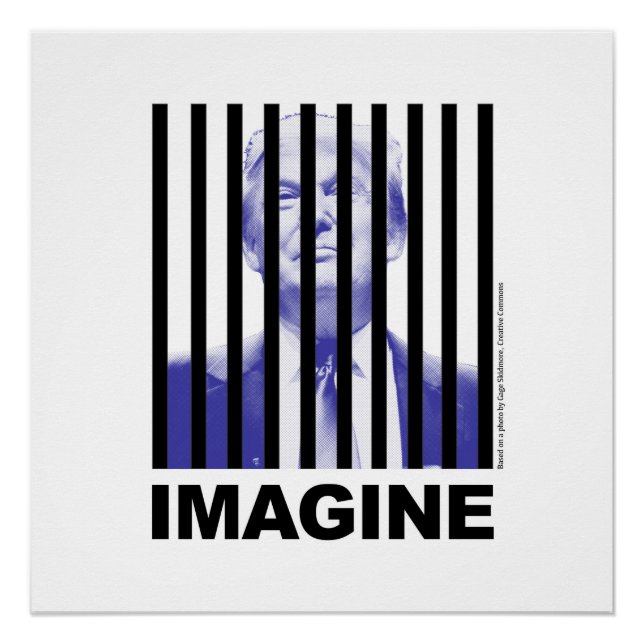Imagine Trump Behind Bars Poster (Front)