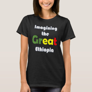 Imagingin The Great Ethiopia T-Shirt