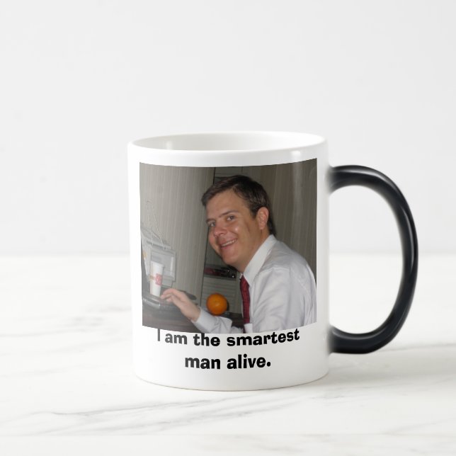 IMG_0564, I am the smartest man alive. Magic Mug (Right)
