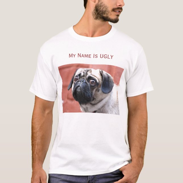 IMG_9297, My Name Is UGLY T-Shirt (Front)