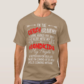 Imhe Crazy Grandma Dont Mess With My Grandkids My  T-Shirt