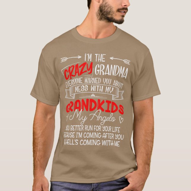 Imhe Crazy Grandma Dont Mess With My Grandkids My  T-Shirt (Front)