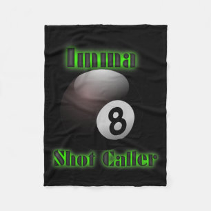 Imma Shot Caller Billiards Pool Tee Fleece Blanket