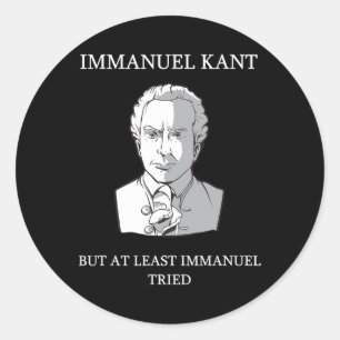 Immanuel Kant Funny Philosophy Saying Gift  Classic Round Sticker