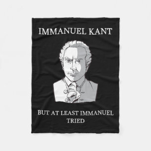 Immanuel Kant Funny Philosophy Saying Gift Fleece Blanket