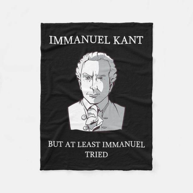 Immanuel Kant Funny Philosophy Saying Gift  Fleece Blanket (Front)