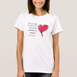Immanuel Kant quote man's treatment of animals T-Shirt