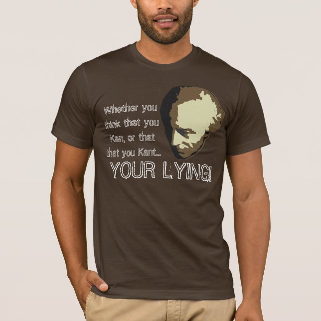 Immanuel Kant You Think You Kant T Shirt (Front)