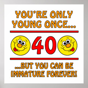 Immature 40th Birthday Gag Gifts Poster