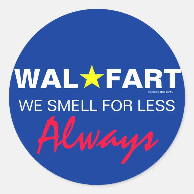 Immature Wal Mart Joke About Smelly Farts Classic Round Sticker (Front)
