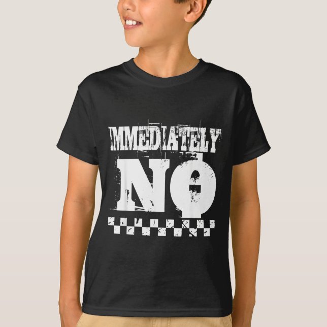 Immediately Funny Sarcastic Quote Retro Distressed T-Shirt (Front)