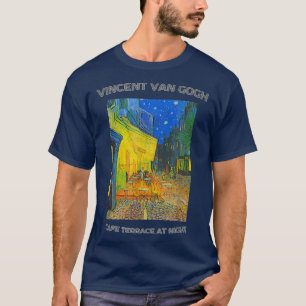 Immersive Van Gogh Cafe Terrace At Night T-Shirt