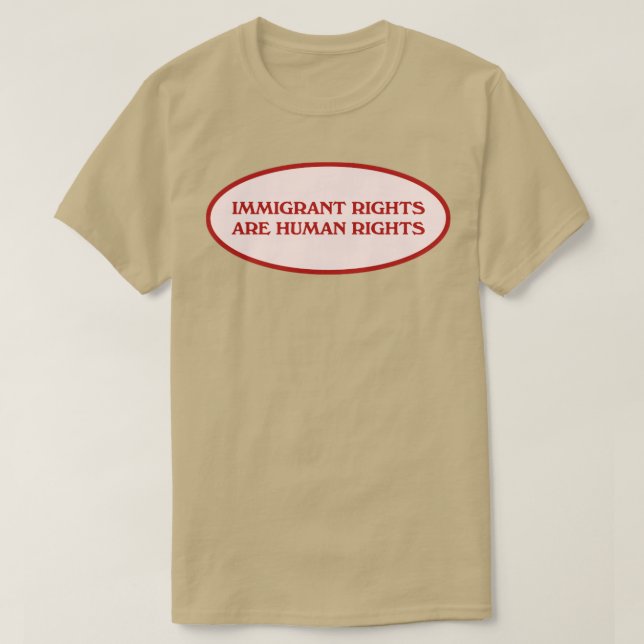 Immigrant Rights Are Human Rights T-Shirt (Design Front)