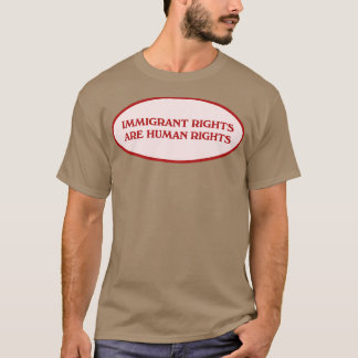 Immigrant Rights Are Human Rights T-Shirt