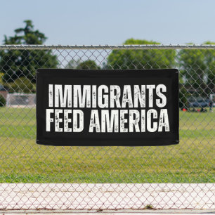 Immigrants Feed America, Support Immigration Banner