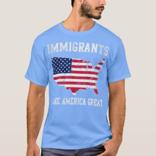 Immigrants Great T-Shirt