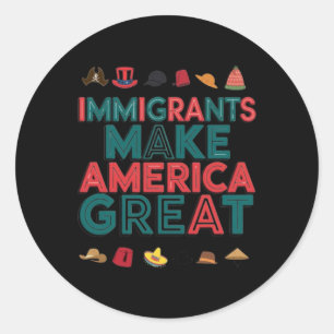 Immigrants Make America Great Celebrate Diversity Classic Round Sticker