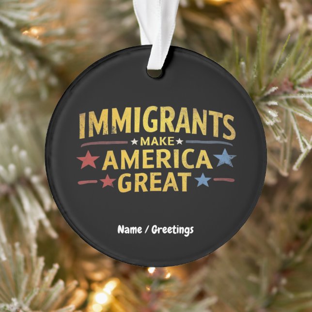 Immigrants Make America Great Celebrating Equality Ornament (Tree)