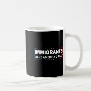 Immigrants Make America Great Coffee Mug
