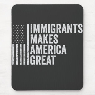 Immigrants Make America Great Flag Anti Trump Mouse Pad