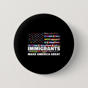 Immigrants Make America Great Immigrants Mexico Us 6 Cm Round Badge