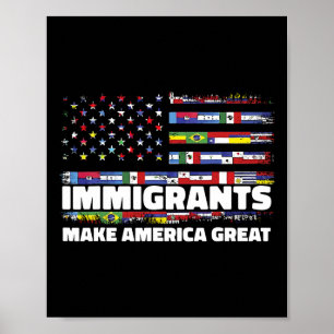 Immigrants Make America Great Immigrants Mexico Us Poster