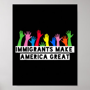 Immigrants Make America Great  Poster